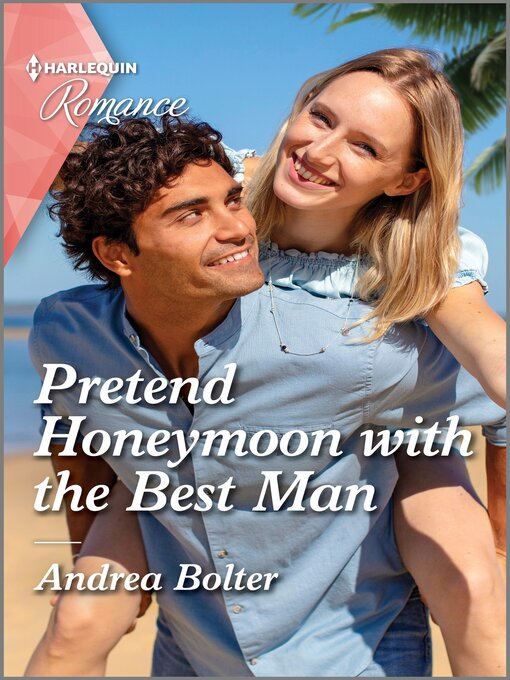 Title details for Pretend Honeymoon with the Best Man by Andrea Bolter - Available